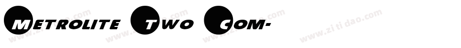 Metrolite Two Com字体转换
